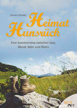Günter Schmitt: Heimat Hunsrück – Eine Sommerreise zwischen Saar, Mosel, Nahe und Rhein